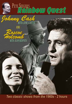 Pete Seeger’s Rainbow Quest: Johnny Cash with June Carter and Roscoe Holcomb with Jean Redpath