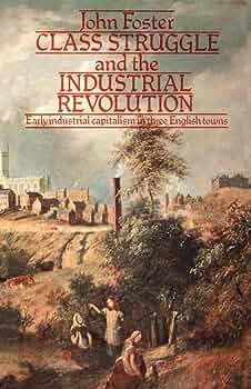Class Struggle and the Industrial Revolu
