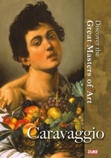 Discover the Great Masters of Art: Caravaggio