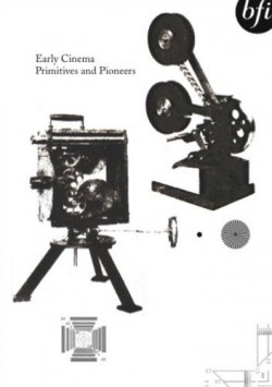 Early Cinema: Primitives and Pioneers: 2-DVD