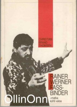 Rainer Werner Fassbinder - matka kohti valoa, 1.p. (Lieke!)