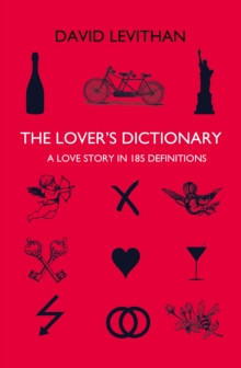 The Lover’s Dictionary : A Love Story in 185 Definitions