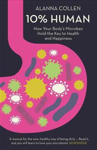 10% human - how your bodys microbes