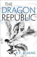 The Dragon Republic -  The Poppy War Trilogy 2