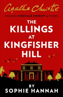 The Killings at Kingfisher Hill : The New Hercule Poirot Mystery