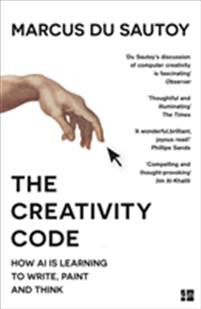 The Creativity Code: How Ai is Learning to Write, Paint and Think