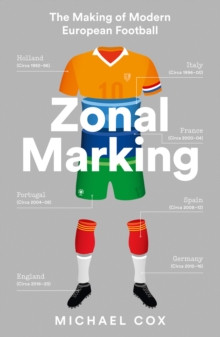 Zonal Marking : The Making of Modern European Football
