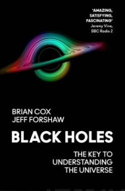 Black Holes : The Key to Understanding the Universe
