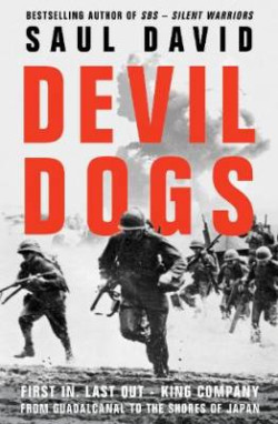 Devil Dogs : First in, Last out - King Company from Guadalcanal to the Shores of Japan