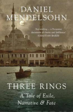 Three Rings : A Tale of Exile, Narrative and Fate