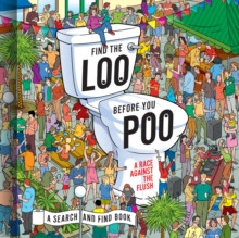Find the Loo Before You Poo : A Race Against the Flush