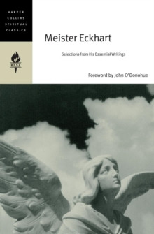Meister Eckhart : Selections From His Essential Writings
