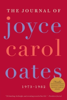 The Journal of Joyce Carol Oates : 1973-1982