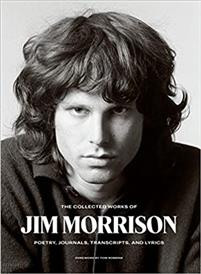 Collected Works of Jim Morrison : Poetry, Journals, Transcripts, and Lyrics