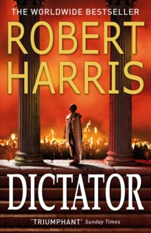 Dictator : (Cicero Trilogy 3)