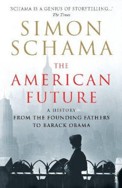 American Future : A History From The Founding Fathers To Barack Obama