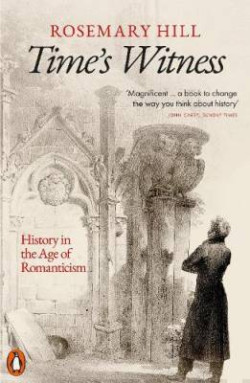 Time?s Witness : History in the Age of Romanticism