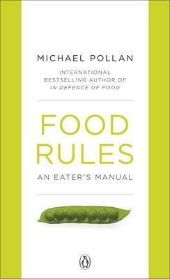 Food Rules : An Eaters Manual