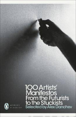 100 Artists’ Manifestos : From the Futurists to the Stuckists