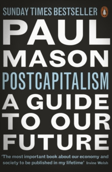 Postcapitalism. A guide to our future