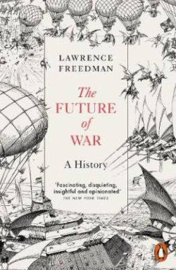 The Future of War : A History