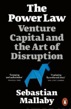 The Power Law : Venture Capital and the Art of Disruption