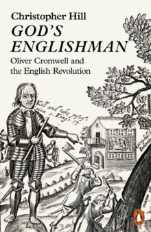 God?s Englishman : Oliver Cromwell and the English Revolution