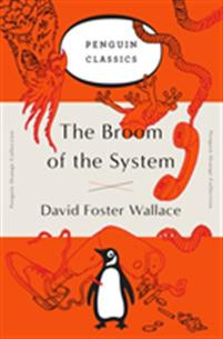 The Broom of the System : A Novel (Penguin Orange Collection)