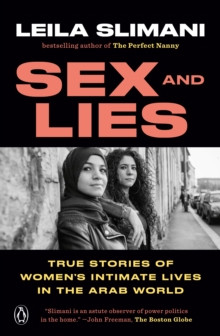 Sex and Lies: True Stories of Womens Intimate Lives in the Arab World