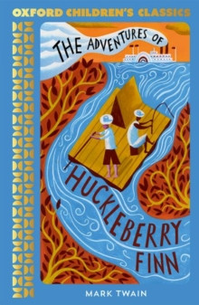Oxford Children?s Classics: The Adventures of Huckleberry Finn