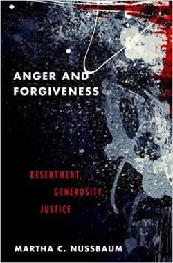 Anger and Forgiveness : Resentment, Generosity, and Justice