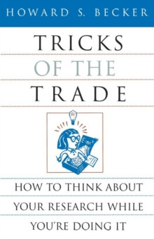 Tricks of the Trade : How to Think about Your Research While You?re Doing It