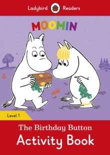 Moomin: The Birthday Button Activity Book - Ladybird Readers Level 1