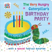 The Very Hungry Caterpillar’s Birthday Party