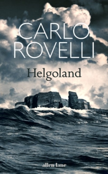 Helgoland : The Sunday Times bestseller