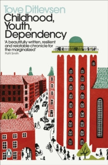 Childhood, Youth, Dependency : The Copenhagen Trilogy