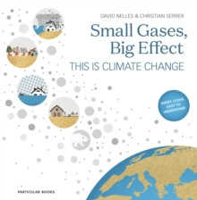 Small Gases, Big Effect : This Is Climate Change