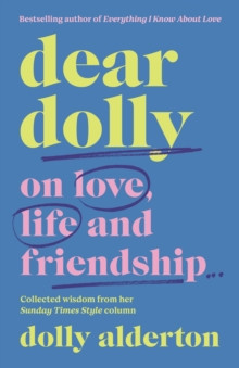 Dear Dolly : On Love, Life and Friendship, the instant Sunday Times bestseller
