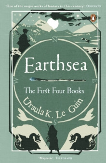 Earthsea : The First Four Books: A Wizard of Earthsea * The Tombs of Atuan * The Farthest Shore * Tehanu