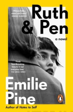 Ruth & Pen : The brilliant debut novel from the internationally bestselling author of Notes to Self
