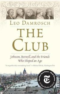 The Club : Johnson, Boswell, and the Friends Who Shaped an Age