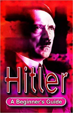 Hitler - A Beginners Guide