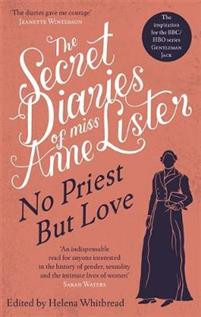 The Secret Diaries of Miss Anne Lister - Vol.2 : No Priest But Love