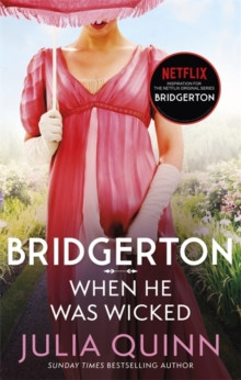 When He Was Wicked : Inspiration for the Netflix Original Series Bridgerton