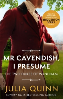 Mr Cavendish, I Presume : by the bestselling author of Bridgerton