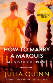 How To Marry A Marquis : by the bestselling author of Bridgerton