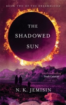 The Shadowed Sun : Dreamblood: Book 2