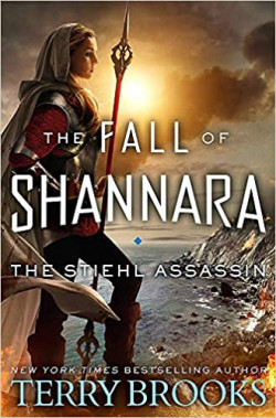 Stiehl Assassin: Book Three of the Fall of Shannara