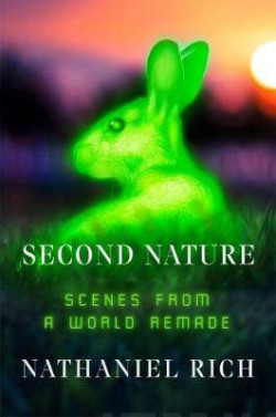 Second Nature : Scenes from a World Remade