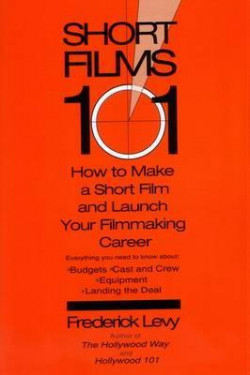 Short Films 101 : How to Make a Short for Under